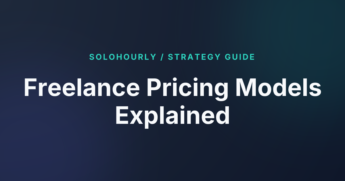 Freelance Pricing Models: Hourly vs Retainer vs Value-Based